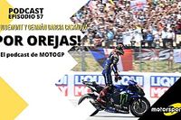 Podcast MotoGP 'Por Orejas' &ndash; Quartararo reina en el caos